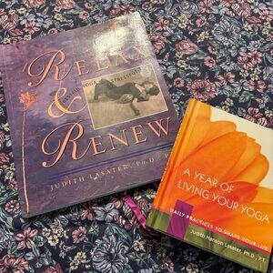 Relax & Renew + A Year of Living Your Yoga - Judith Lasater PhD